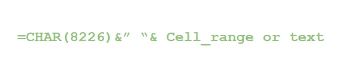 Bullet-point formula: combine CHAR(8226), a space, and a cell reference or text.