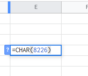 Entering CHAR(8226) in a Google Sheets cell.