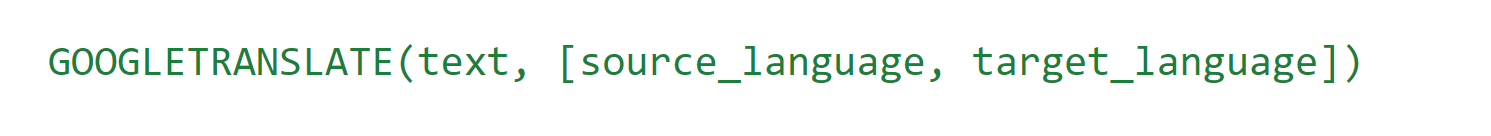 GOOGLETRANSLATE syntax: text, optional source language, and optional target language.