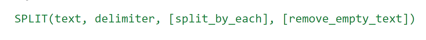 SPLIT syntax: text, delimiter, optional split_by_each, and optional remove_empty_text.