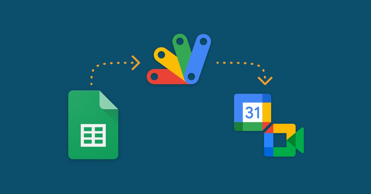 Google Sheets connected through Apps Script to Google Calendar and Meet.