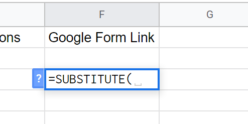 Starting a SUBSTITUTE formula in the Google Form Link column.