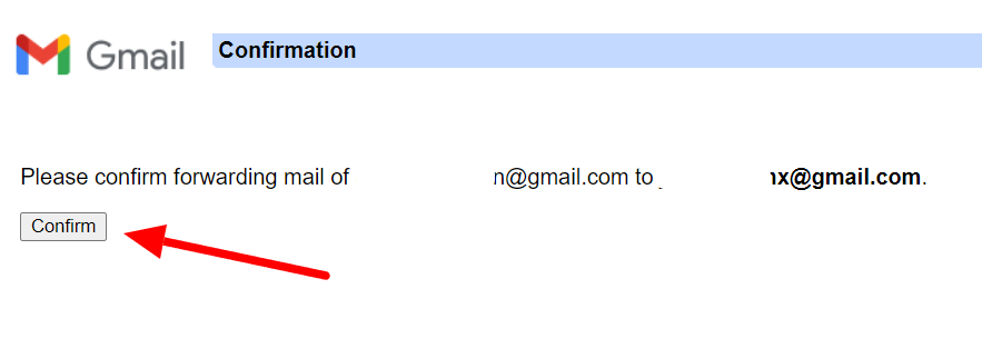 Gmail's forwarding confirmation page with the Confirm button highlighted.