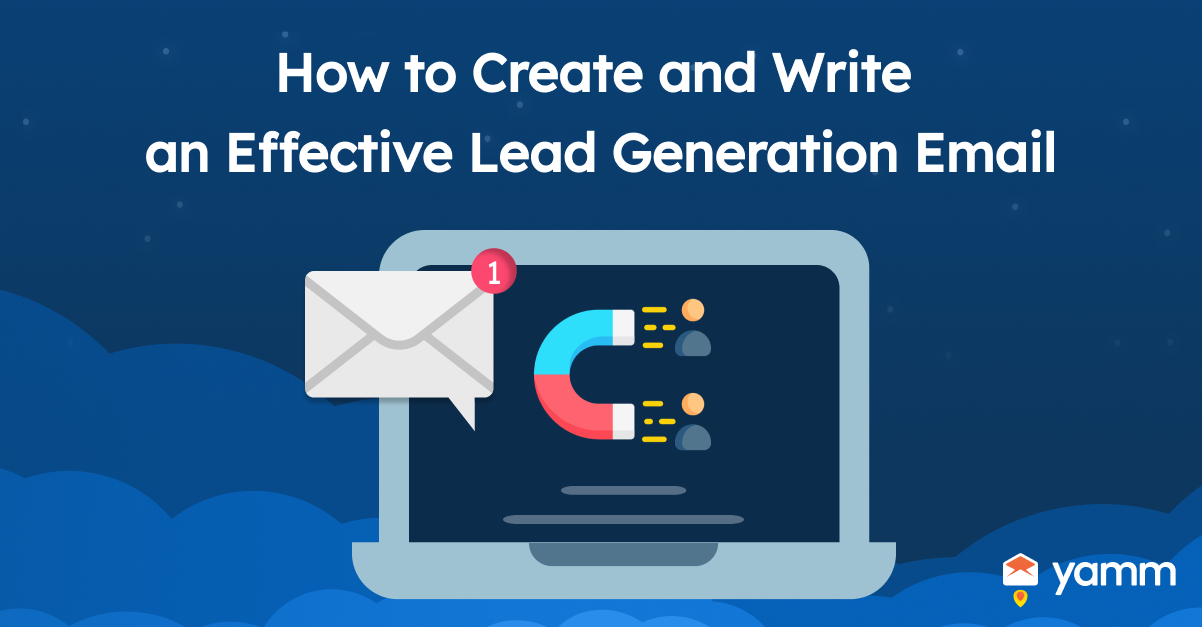 How to Create and Write an Effective Lead Generation Email