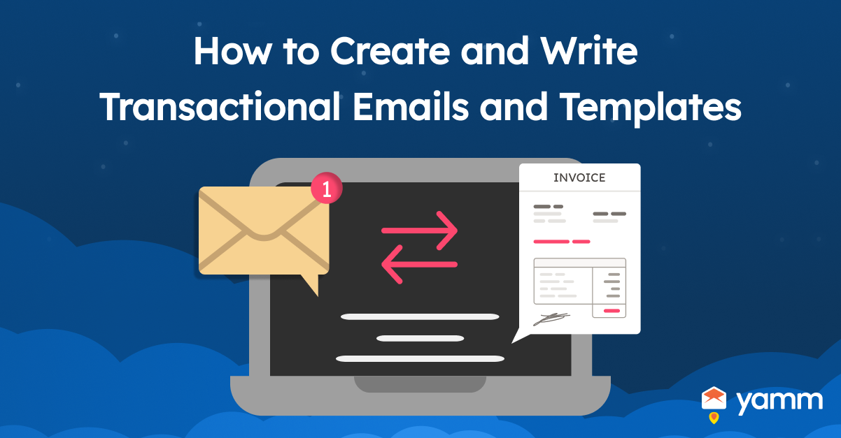 How to Create and Write Transactional Emails and Templates