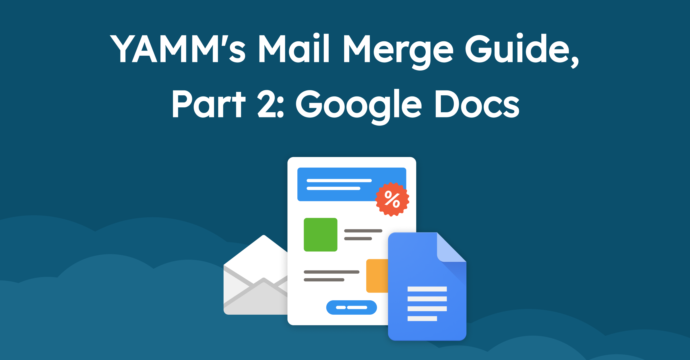 YAMM's Mail Merge Guide, Part 2 Google Docs