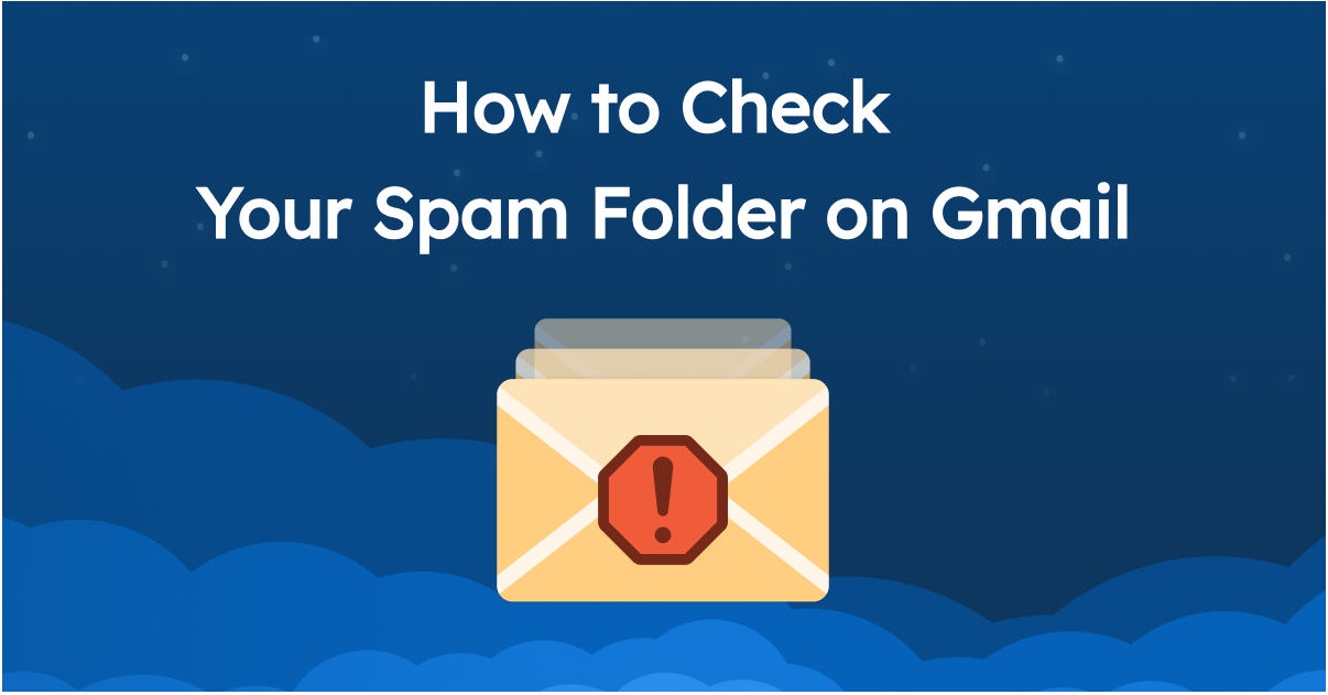 How To Check Your Spam Folder On Gmail