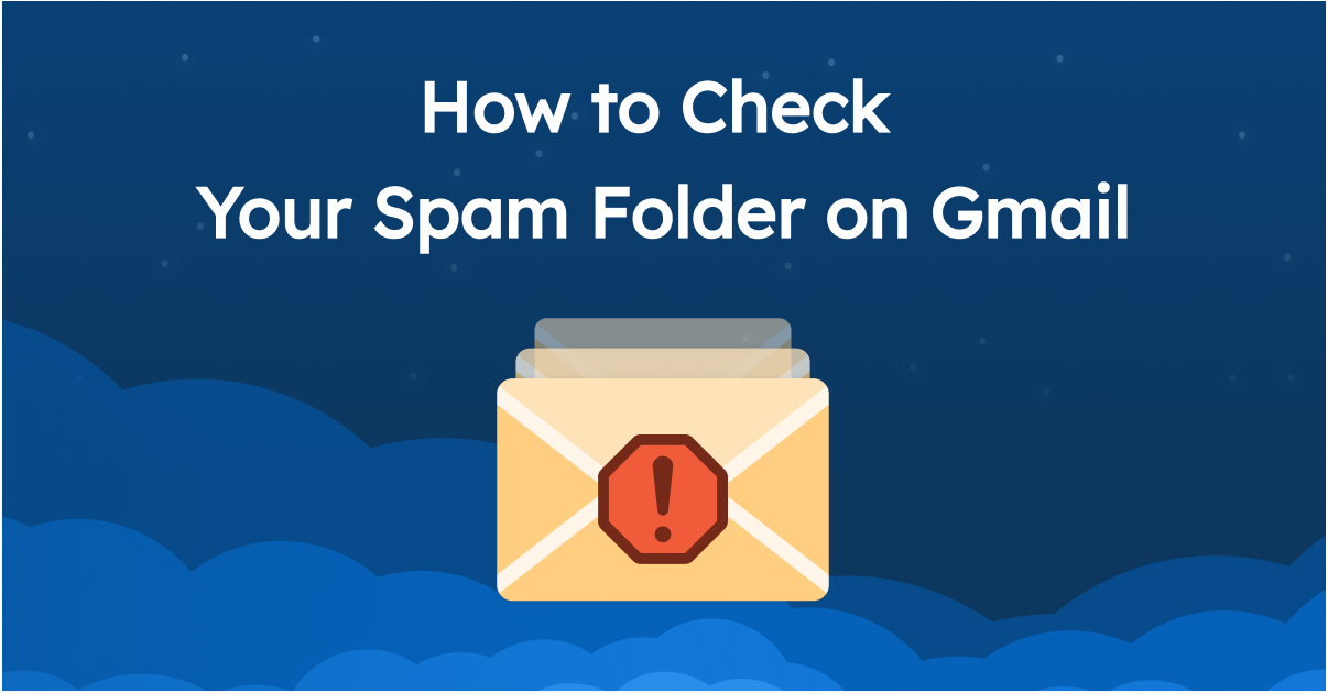 How to Check Your Spam Folder on Gmail