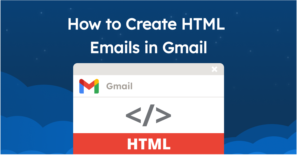 How to Create HTML Emails in Gmail