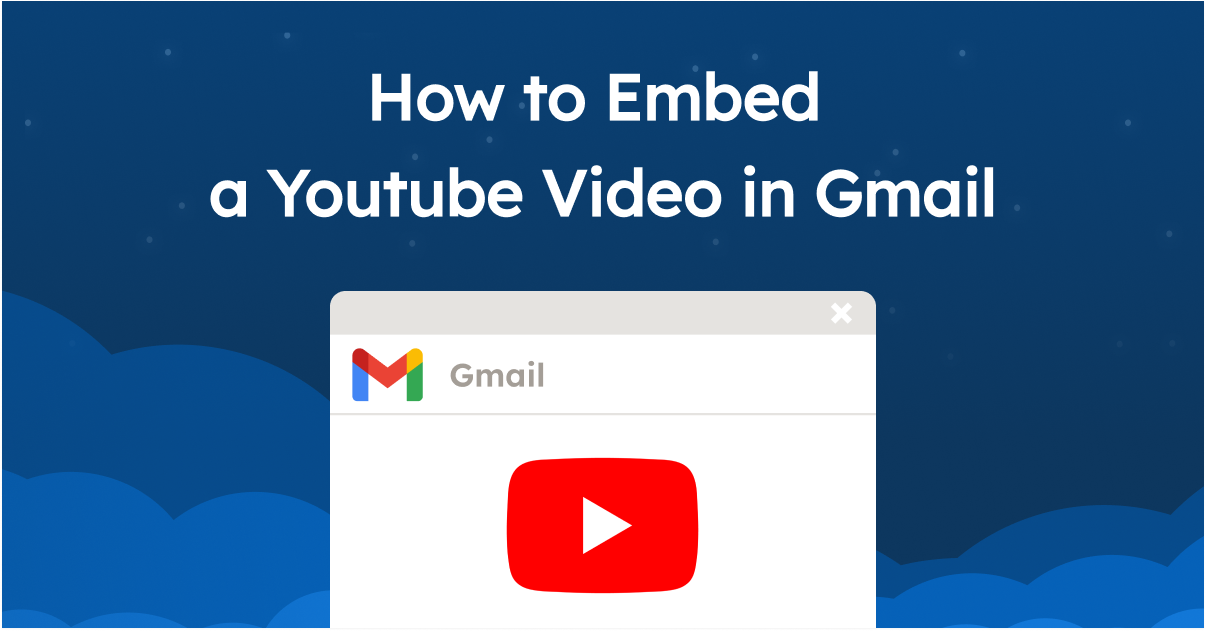 how do you embed a video in a gmail email