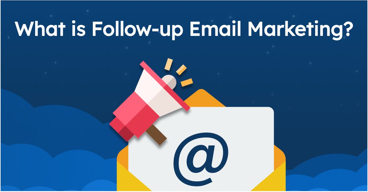 what-is-follow-up-email-marketing