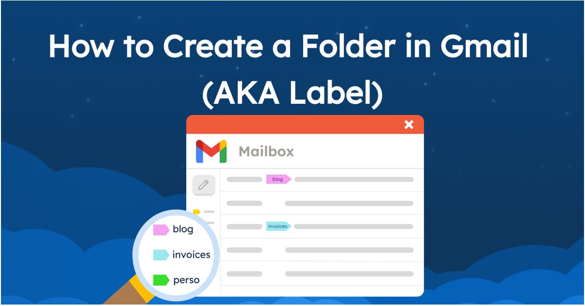 How to Create a Folder in Gmail (AKA Label)