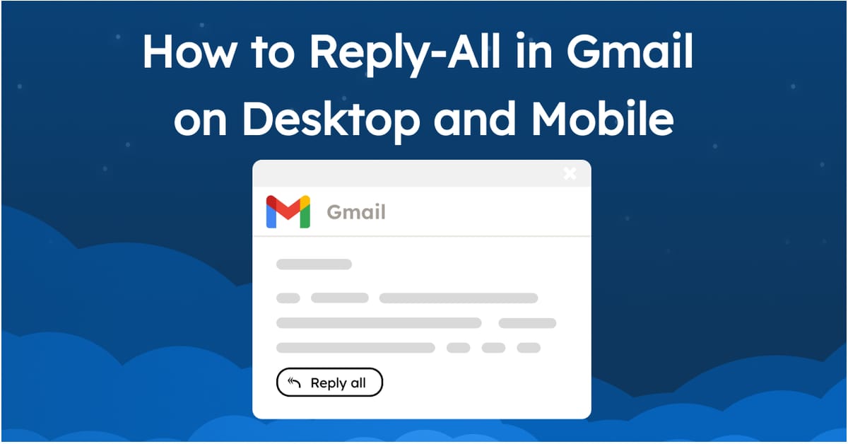 How to Reply-All in Gmail on Desktop and Mobile