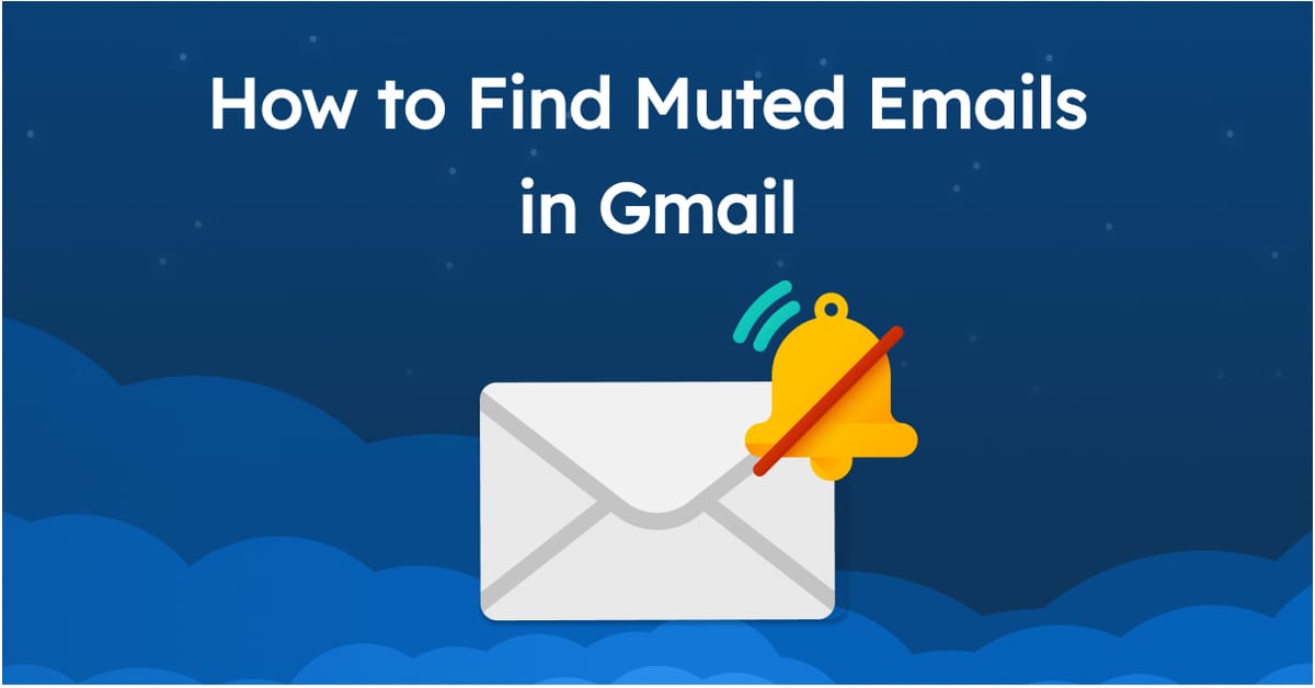 How to Find Muted Emails in Gmail