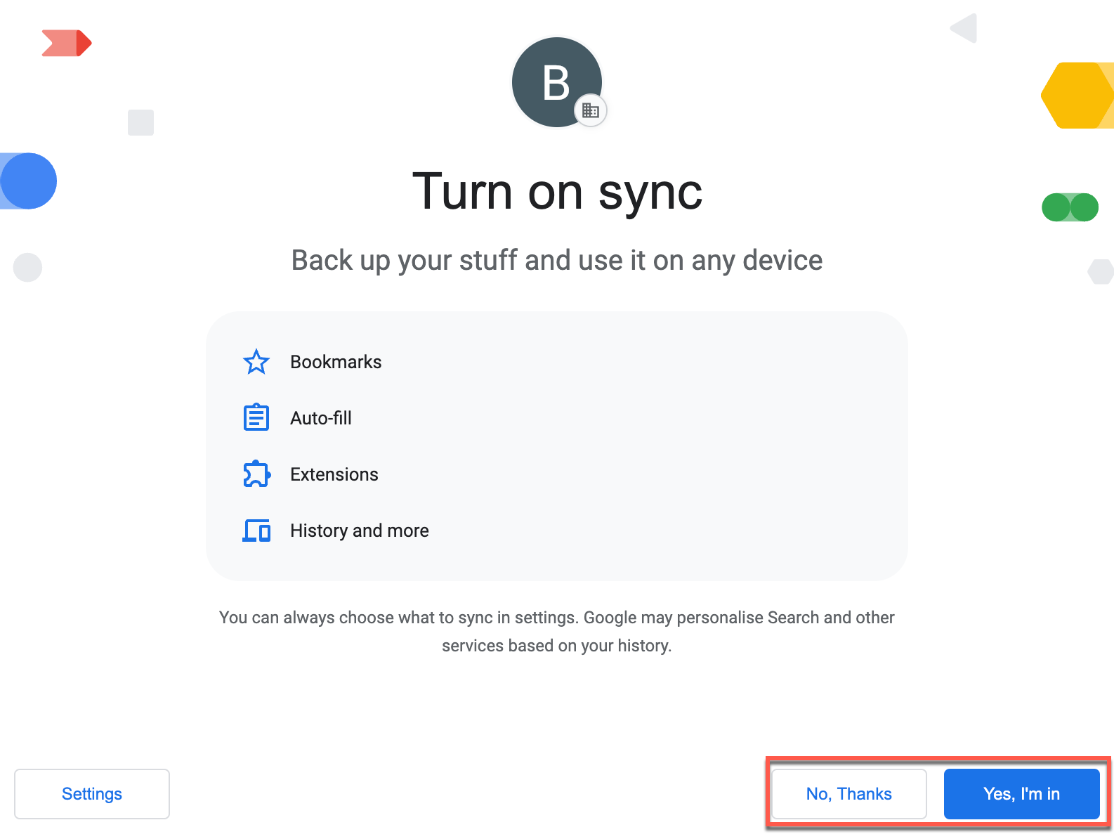 Turn on sync page listing bookmarks, auto-fill, extensions, and history, with the No Thanks and Yes I am in buttons